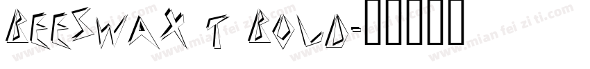 Beeswax T Bold字体转换